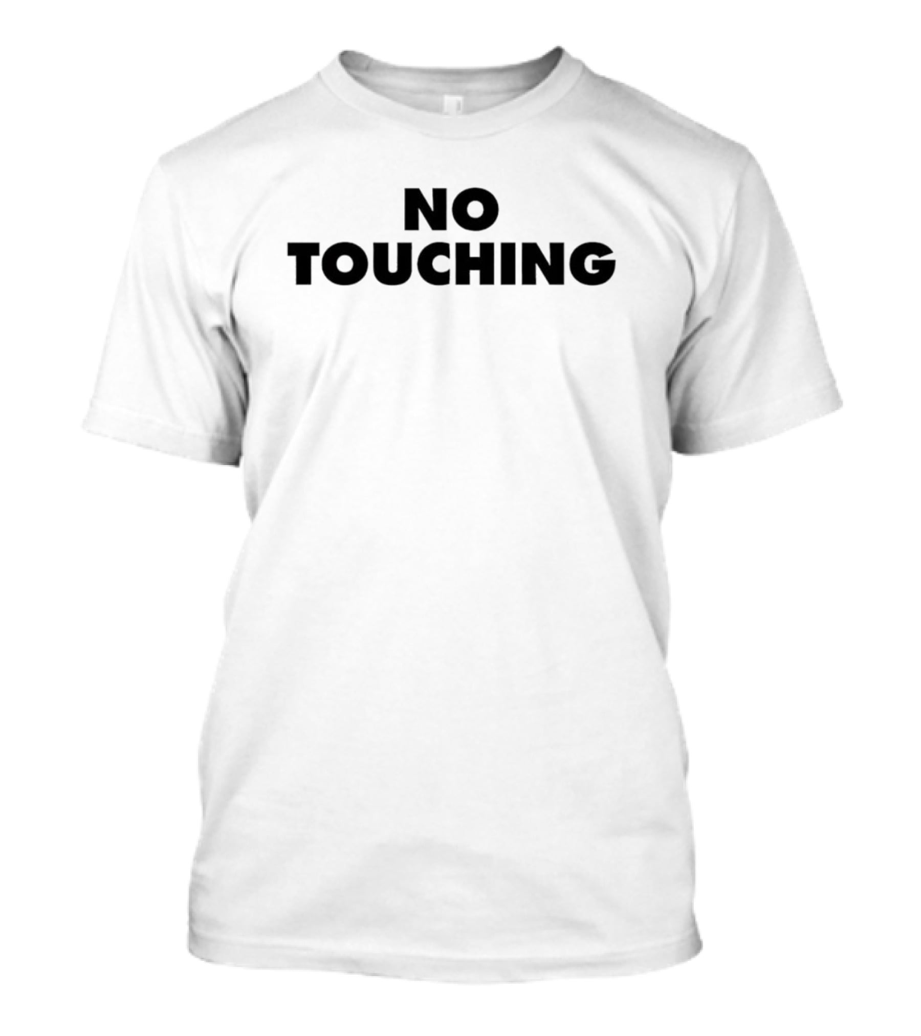 NO TOUCHING T-Shirt