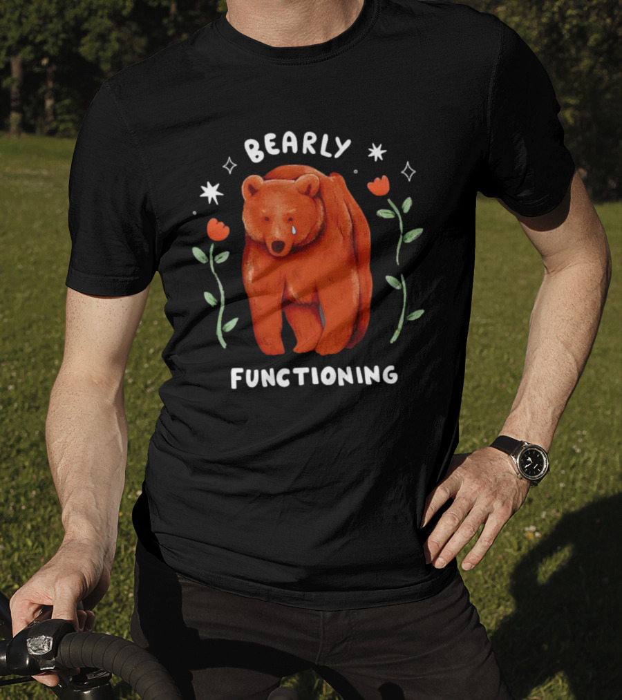 Bearly Functioning Sad Bear Surrounded By Flowers And Stars T-Shirt