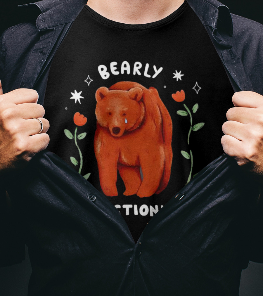 Bearly Functioning Sad Bear Surrounded By Flowers And Stars T-Shirt