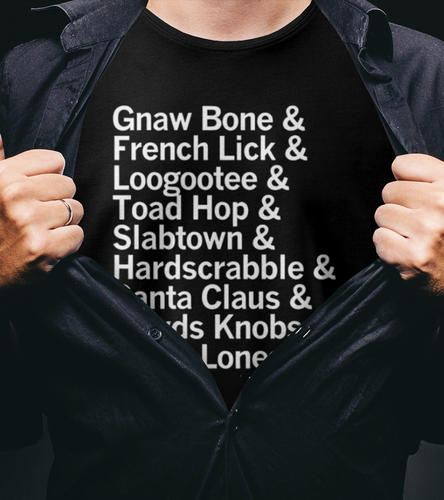 Gnaw Bone French Lick Loogootee Toad Hop Slabtown Hardscrabble Santa Claus Floyds Knobs Stony Lonesome T-Shirt