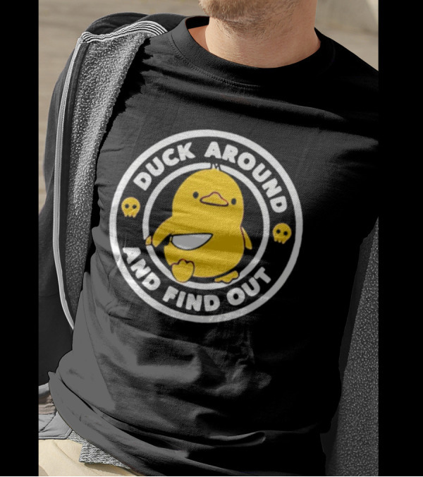 Duck Around And Find Out Cute Yellow Duck With Skulls T-Shirt