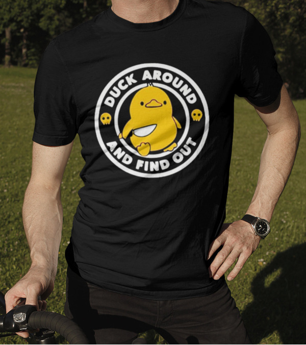 Duck Around And Find Out Cute Yellow Duck With Skulls T-Shirt