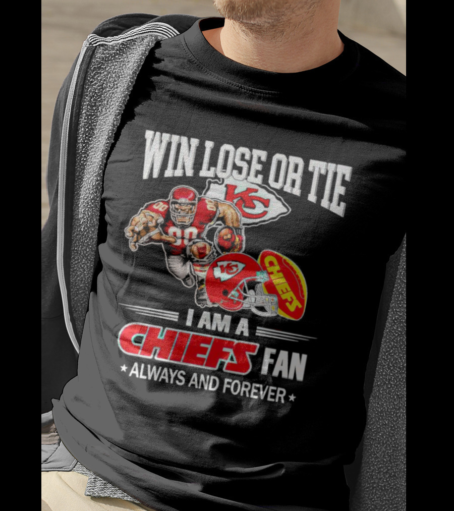 Win Lose Or Tie Kansas City Chiefs Fan Always And Forever T-Shirt