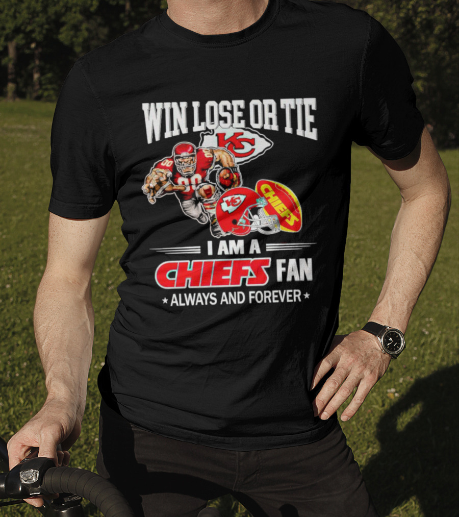 Win Lose Or Tie Kansas City Chiefs Fan Always And Forever T-Shirt