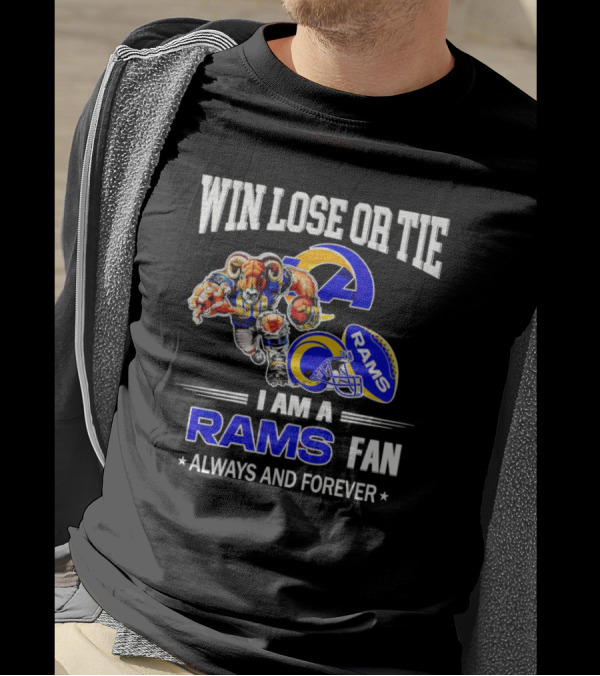 Win Lose Or Tie Los Angeles Rams Fan Always And Forever T-Shirt