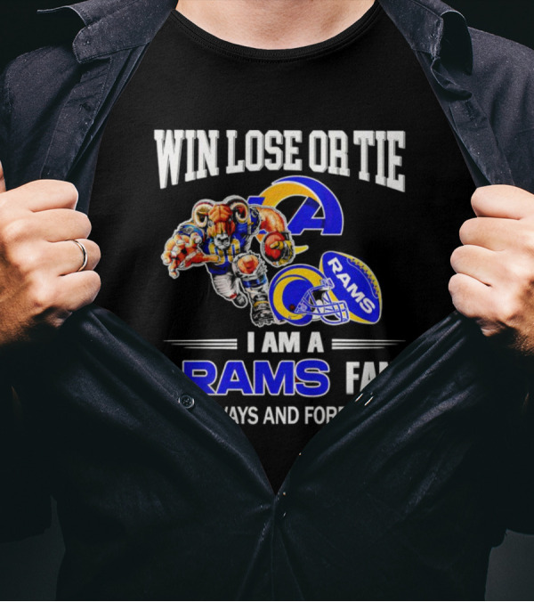 Win Lose Or Tie Los Angeles Rams Fan Always And Forever T-Shirt