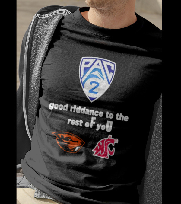PAC 2 Oregon State Beavers Vs WSU Good Riddance To The Rest Of You T-Shirt