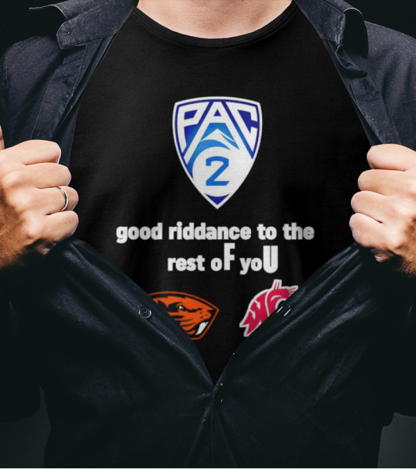 PAC 2 Oregon State Beavers Vs WSU Good Riddance To The Rest Of You T-Shirt