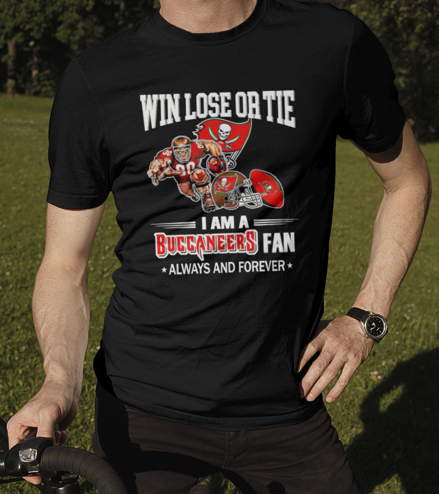 Tampa Bay Buccaneers Win Lose Or Tie Fan Always And Forever T-Shirt