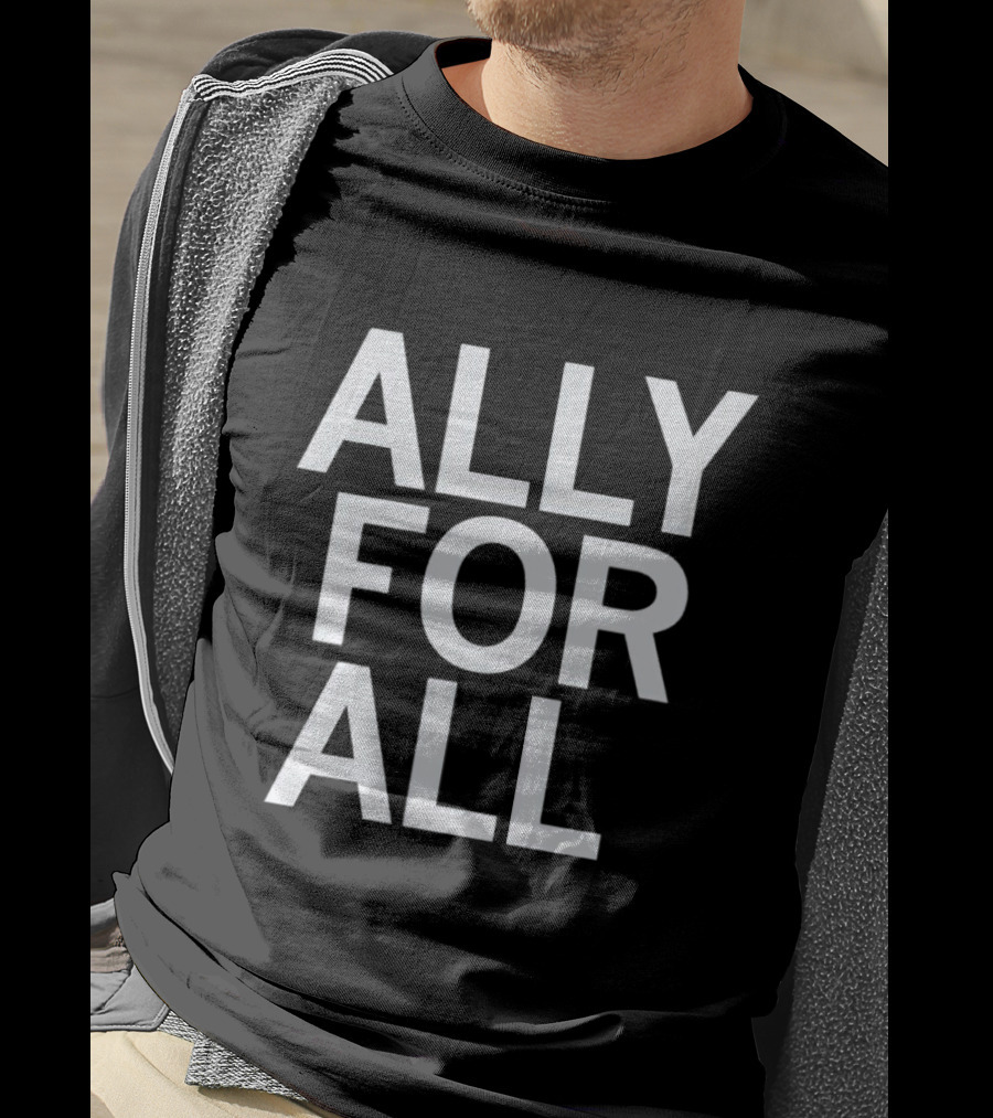 ALLY FOR ALL T-Shirt