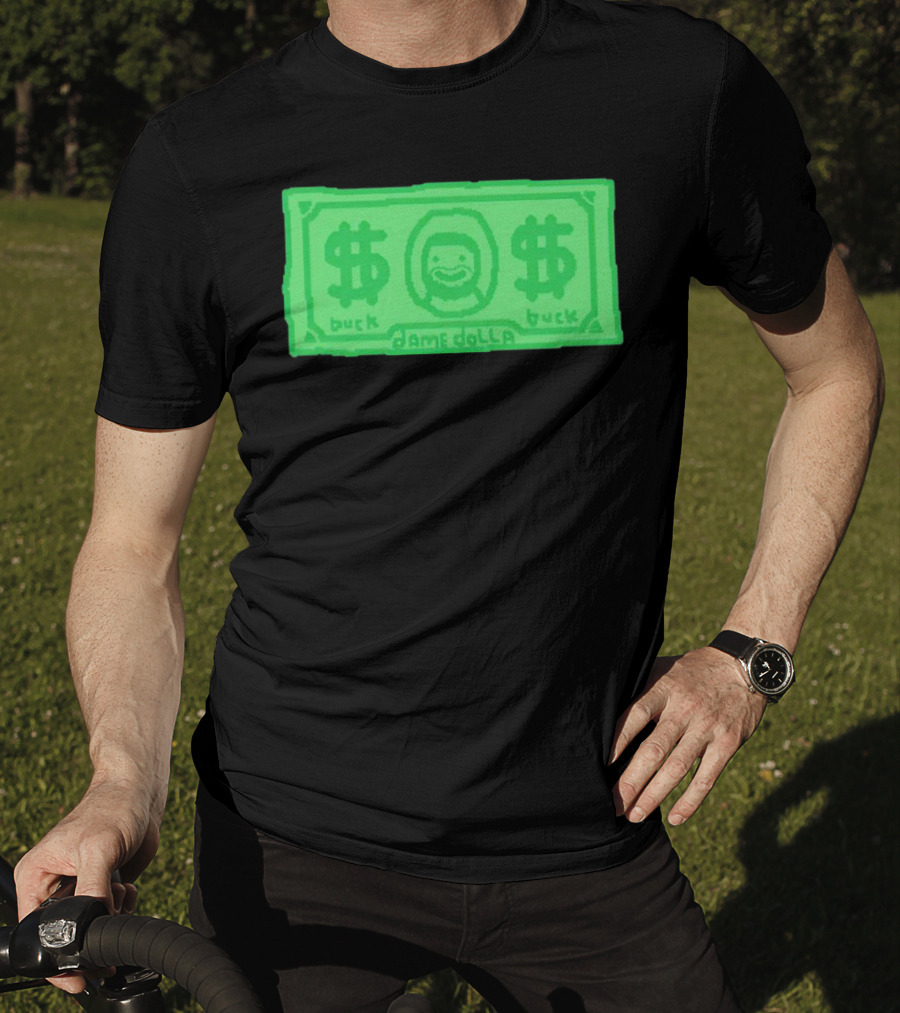 Dame Dolla Buck Dollar Bill T-Shirt