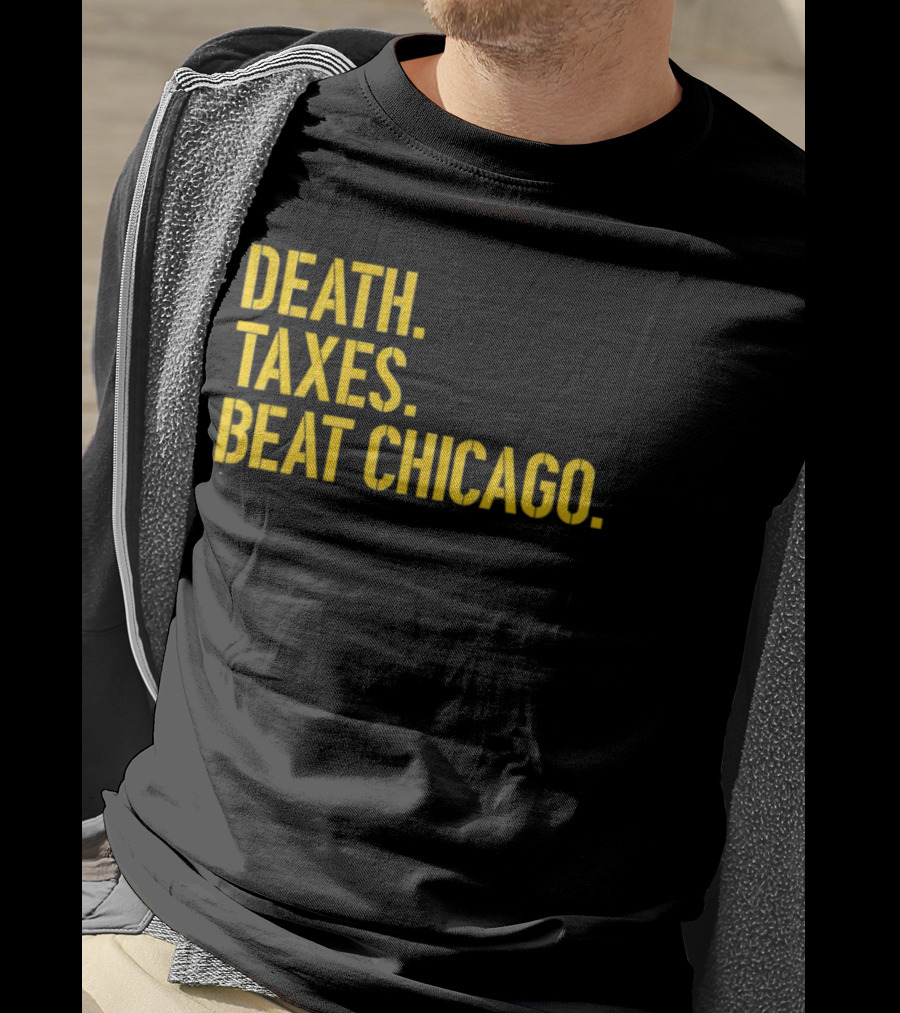 Death Taxes Beat Chicago Sports Rivalry T-Shirt