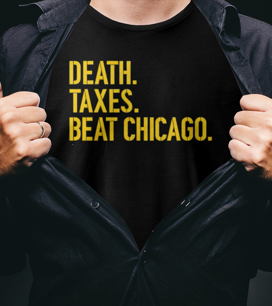 Death Taxes Beat Chicago Sports Rivalry T-Shirt