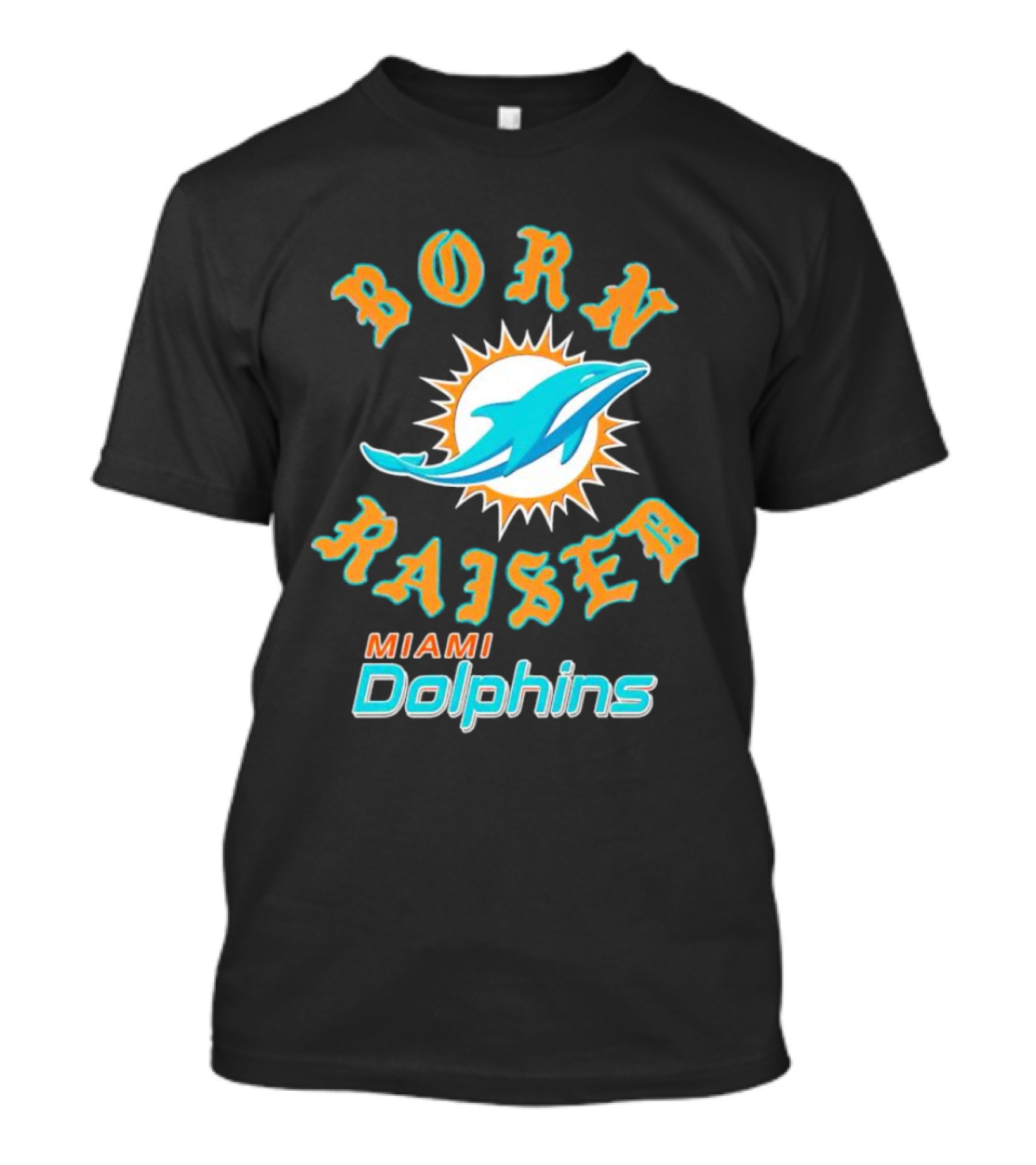 Born Raised Miami Dolphins T-Shirt