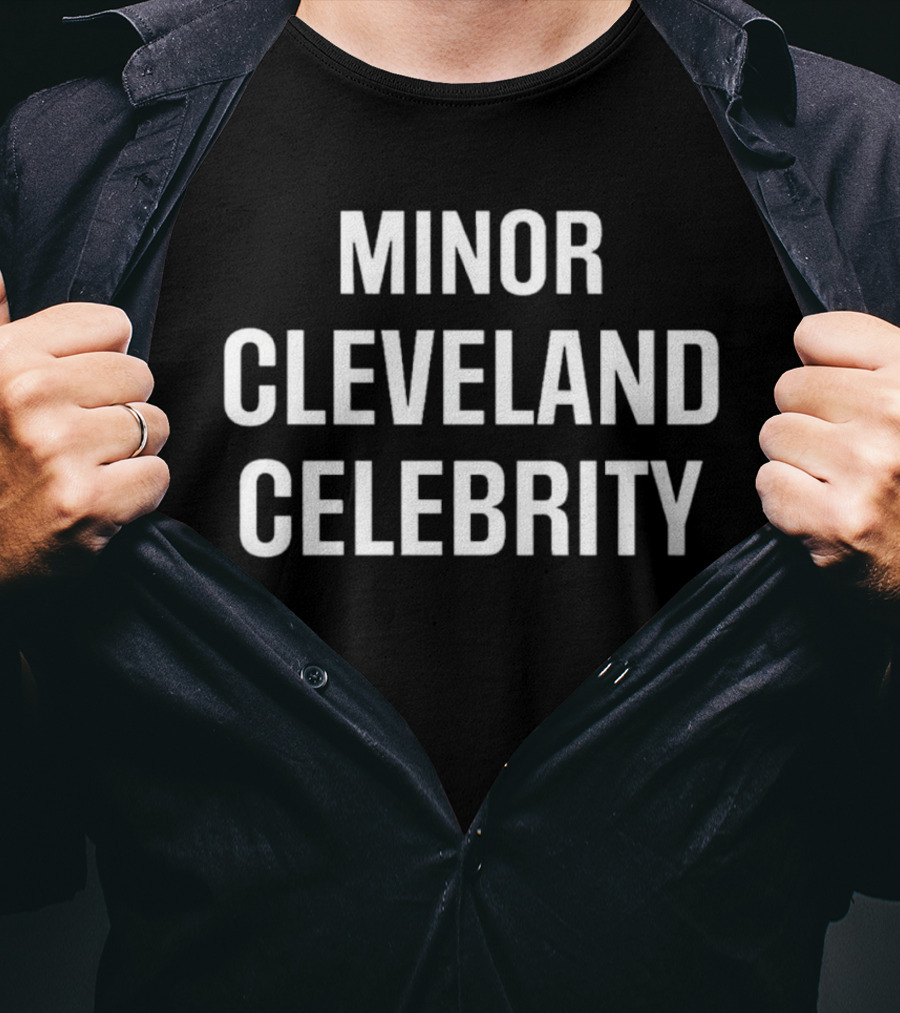 Minor Cleveland Celebrity T-Shirt