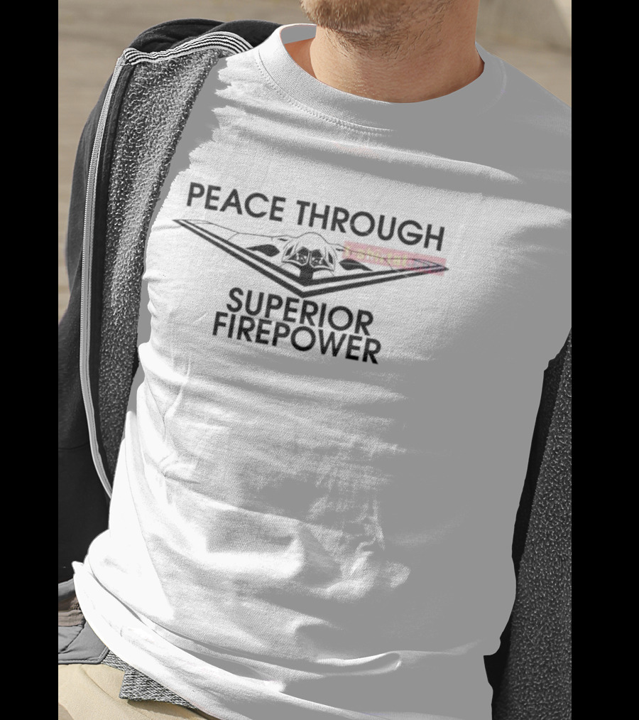 NAFO Peace Through Superior Firepower B-2 Spirit Stealth Bomber T-Shirt