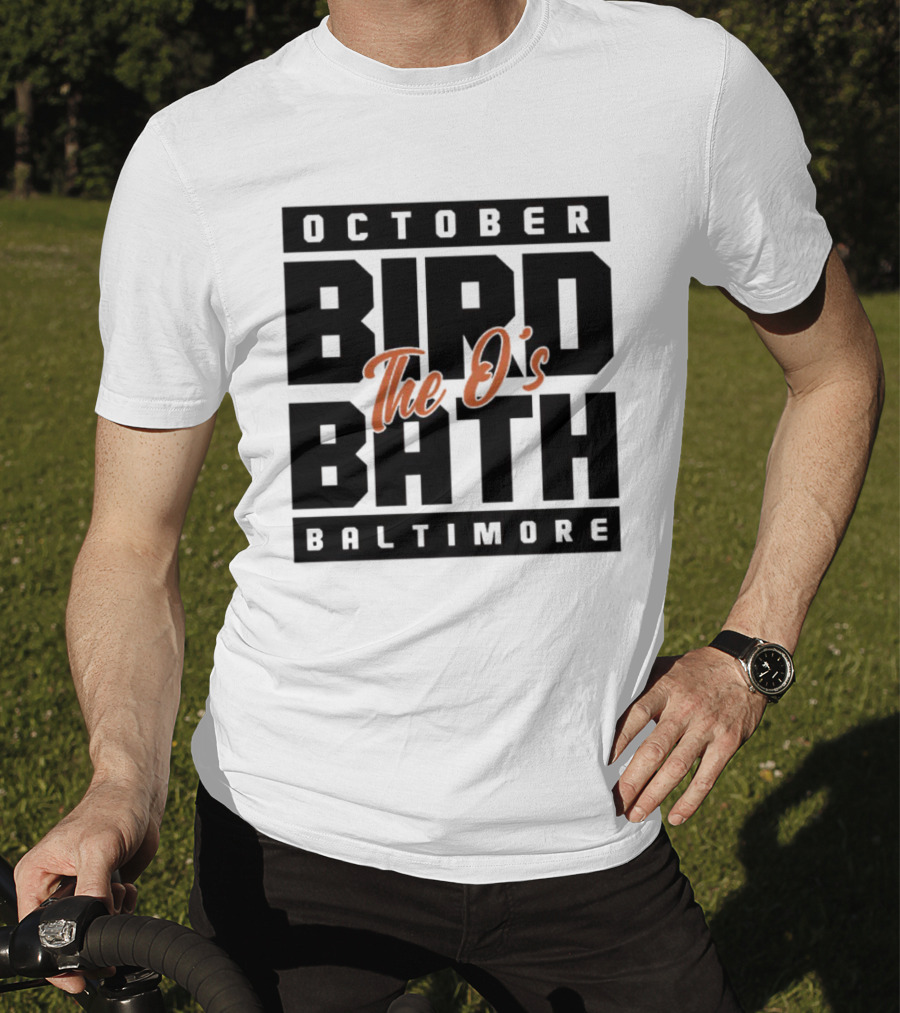 October Bird Bath The O's Baltimore T-Shirt