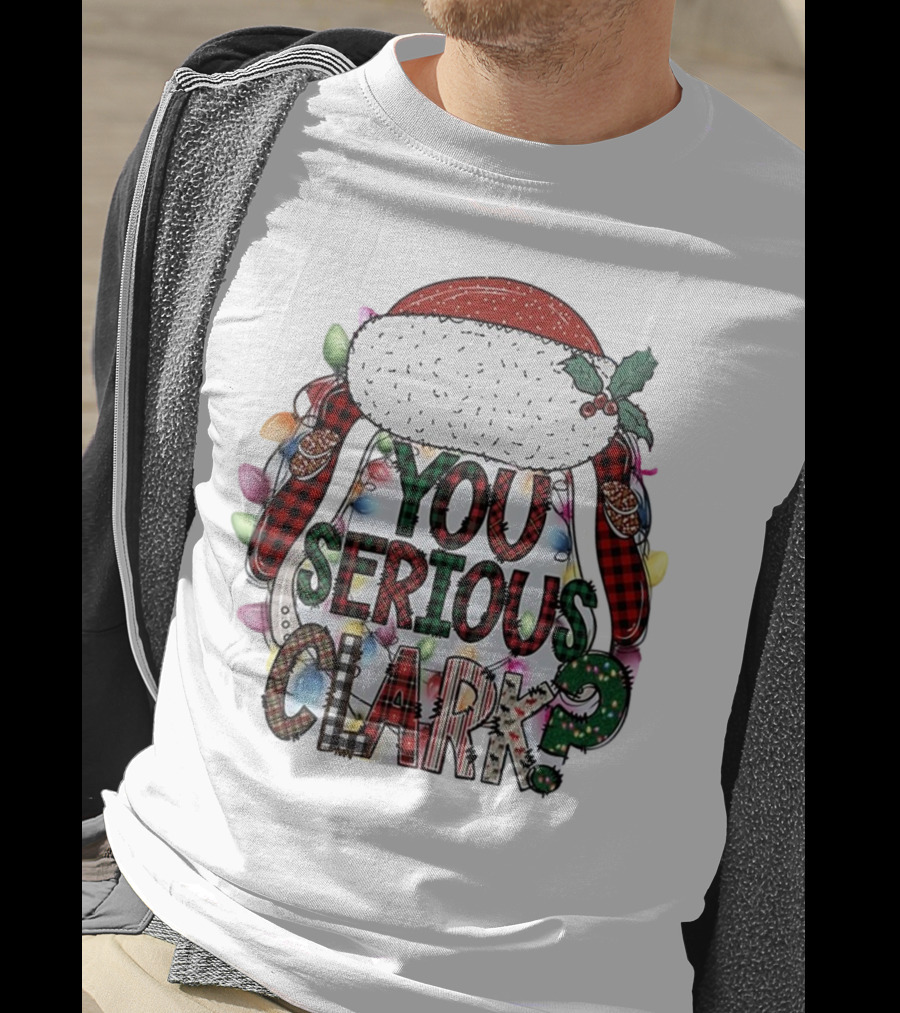 You Serious Clark Christmas Santa Hat Lights T-Shirt