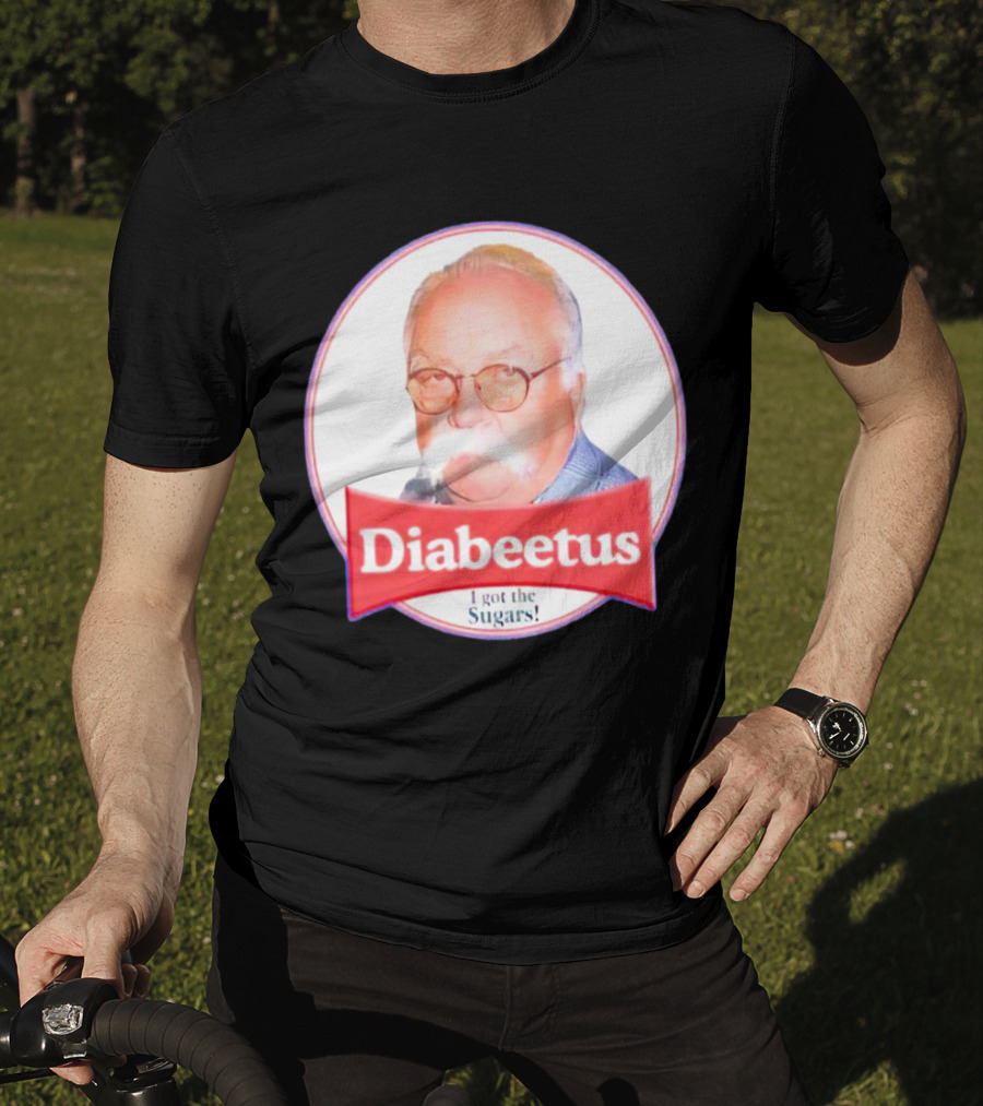Diabeetus I Got The Sugars Wilford Brimley Meme T-Shirt