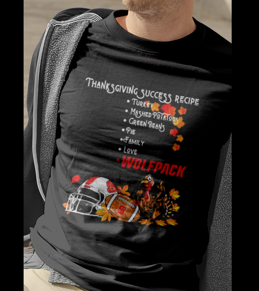 Thanksgiving Success Recipe NC State Wolfpack Turkey Family Football T-Shirt