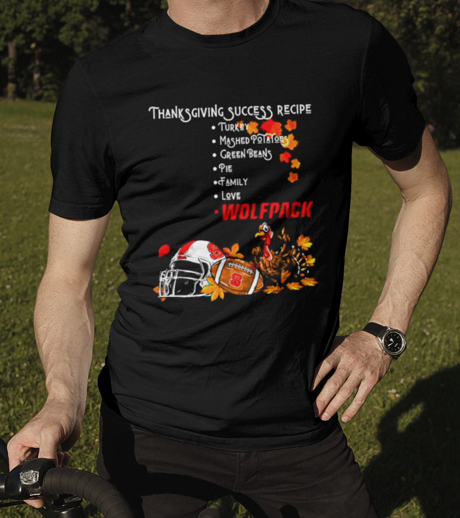 Thanksgiving Success Recipe NC State Wolfpack Turkey Family Football T-Shirt