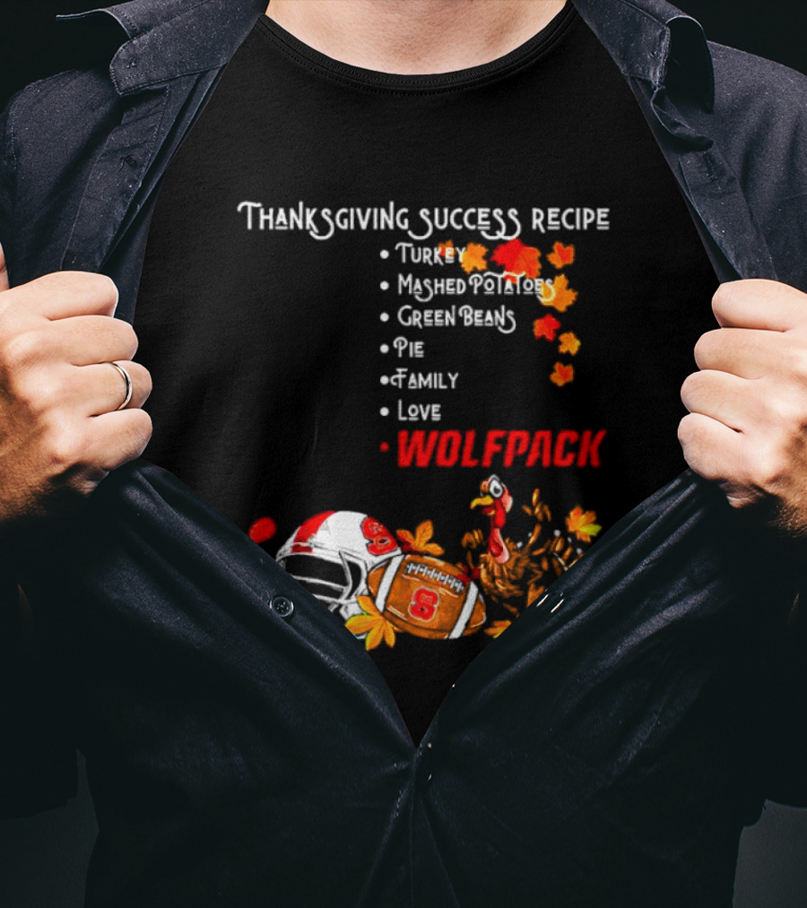Thanksgiving Success Recipe NC State Wolfpack Turkey Family Football T-Shirt