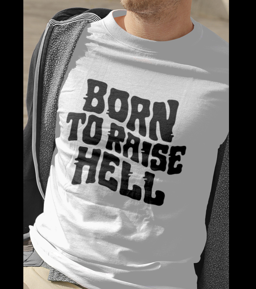Born To Raise Hell T-Shirt