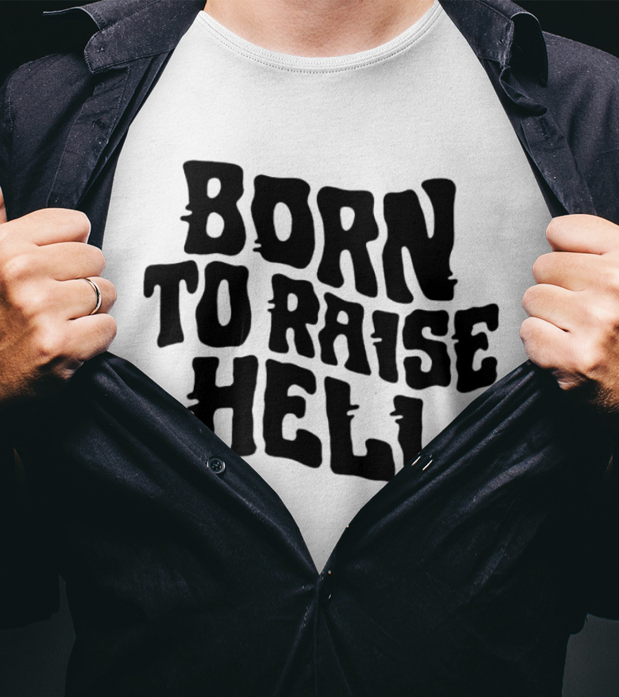 Born To Raise Hell T-Shirt