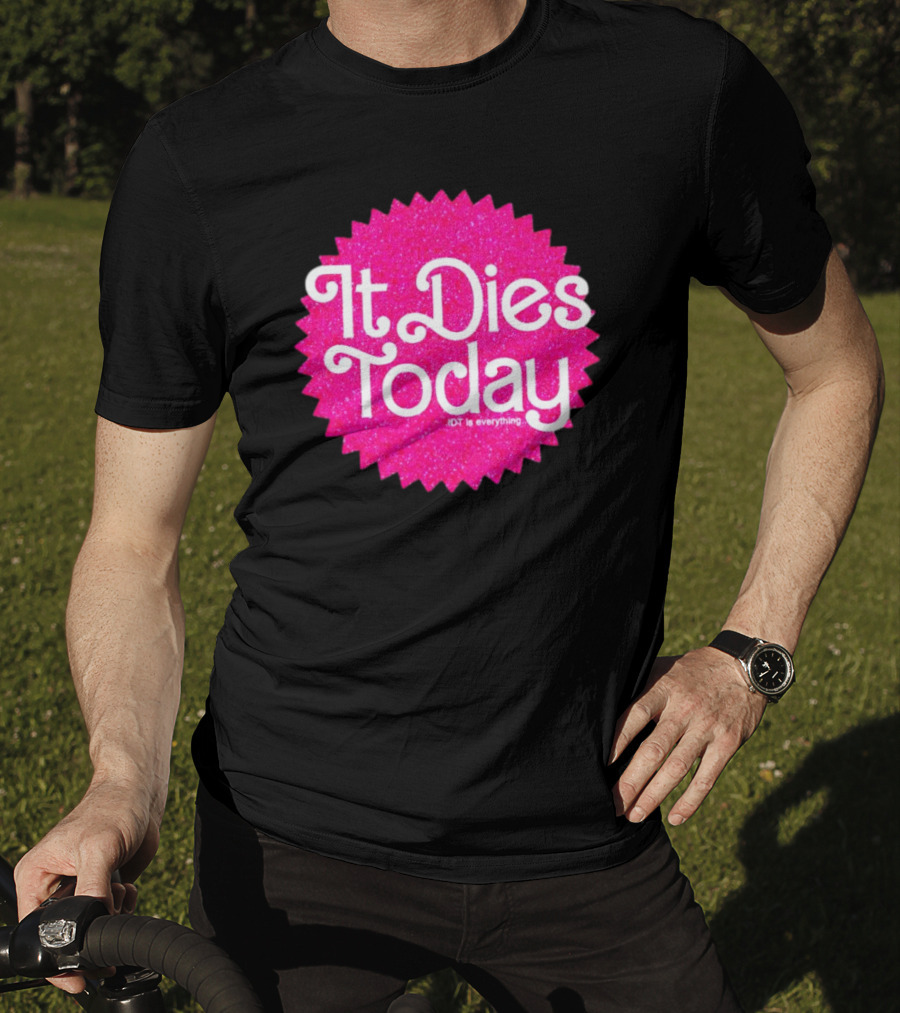 It Dies Today IDT Is Everything T-Shirt