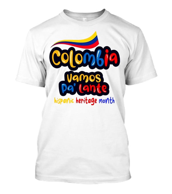 Colombia Vamos Pa'lante Hispanic Heritage Month T-Shirt