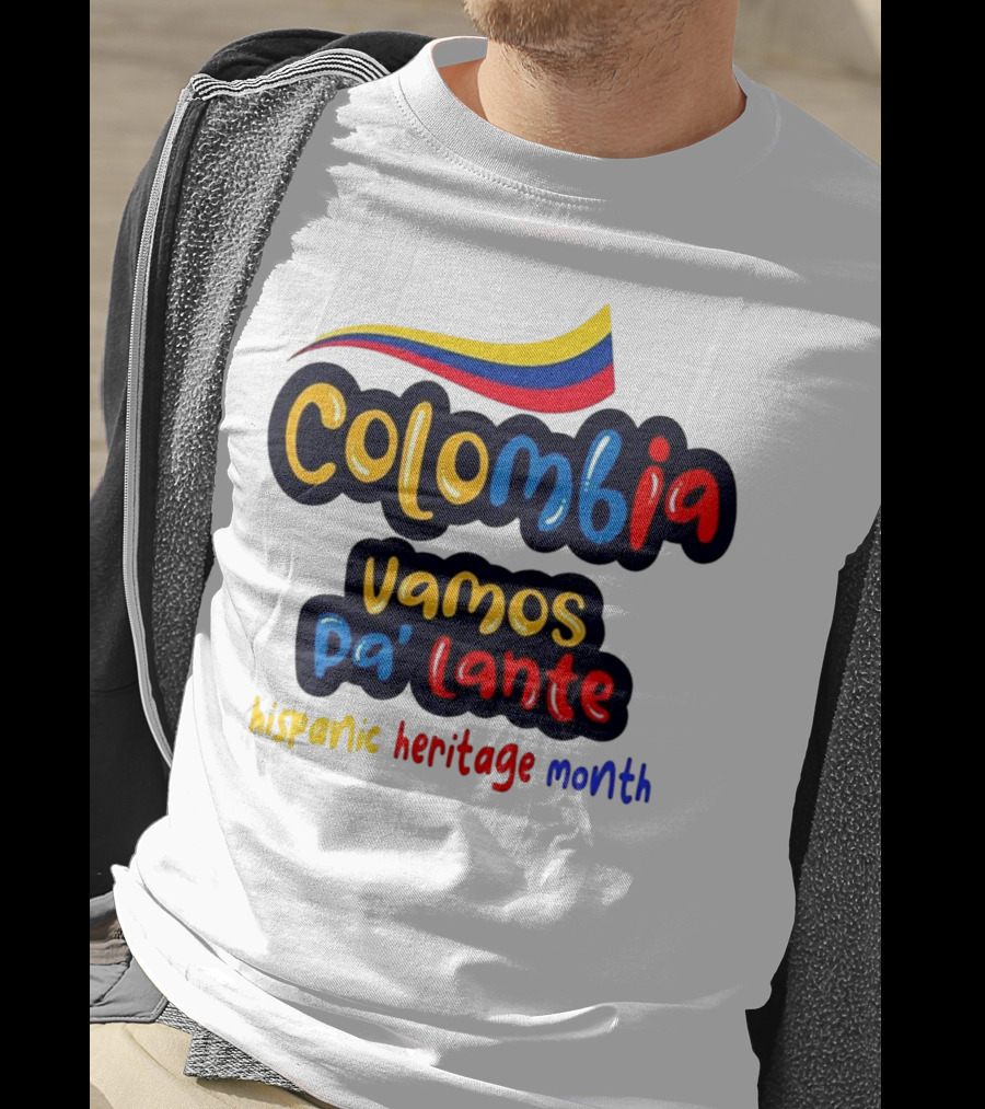 Colombia Vamos Pa'lante Hispanic Heritage Month T-Shirt