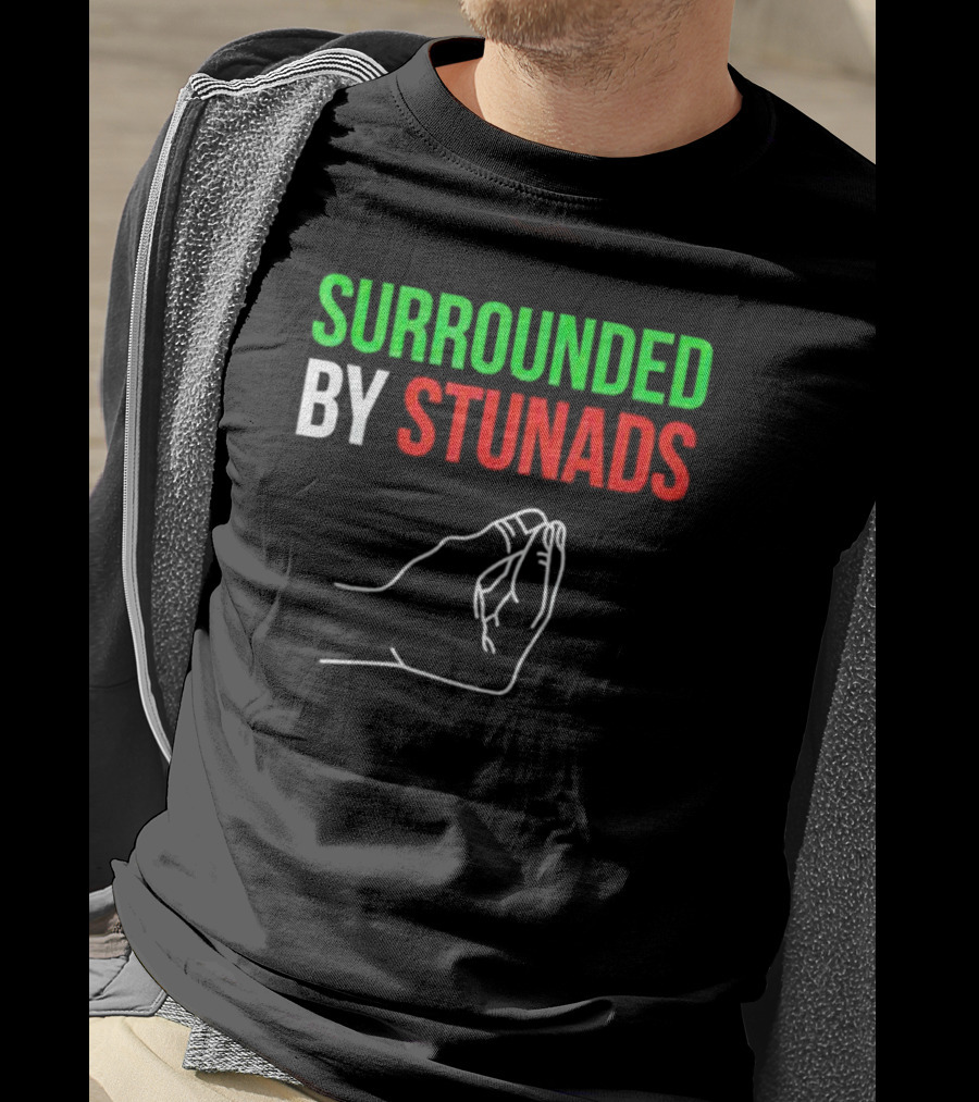 Surrounded By Stunads Italian Hand Gesture T-Shirt