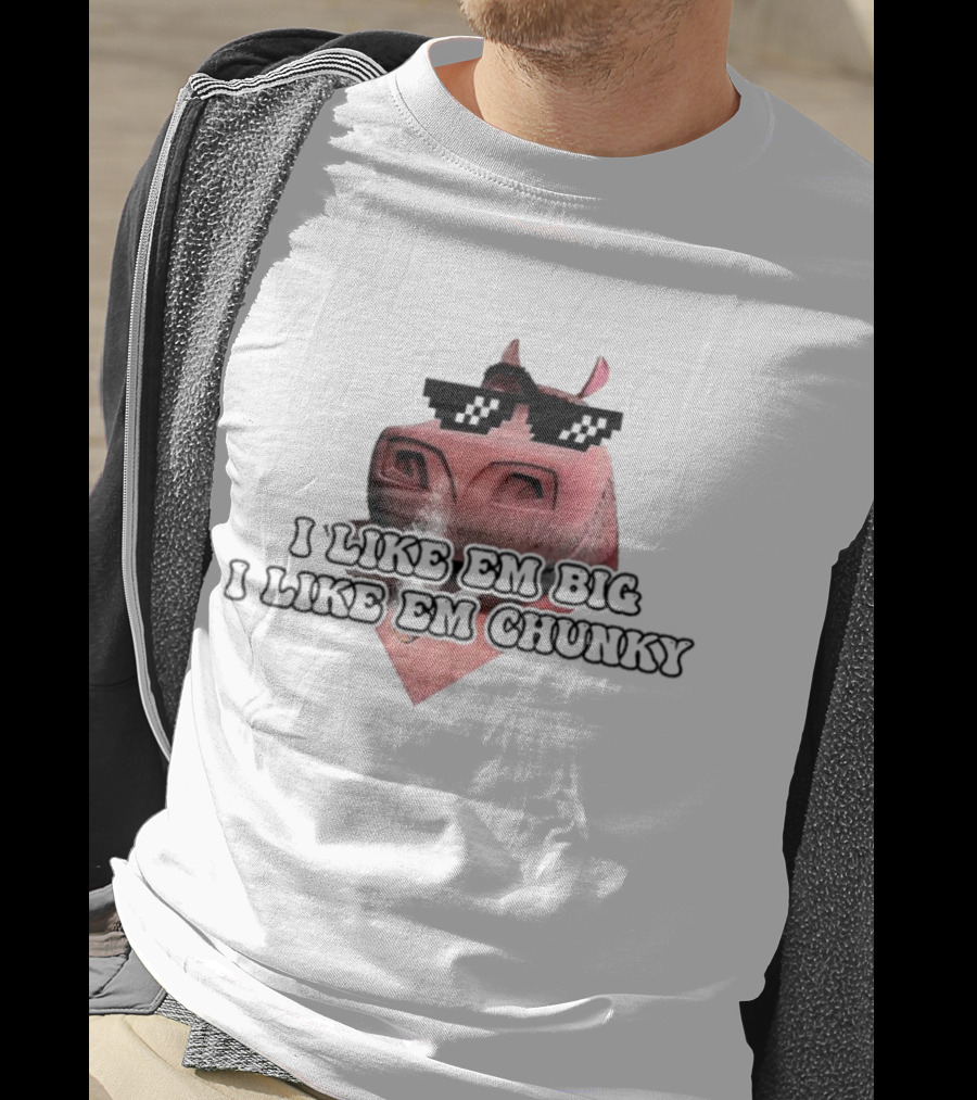 I Like Em Big I Like Em Chunky Thug Life Pig With Sunglasses T-Shirt