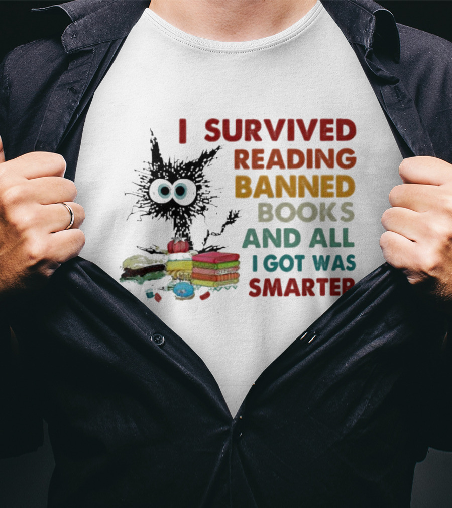 I Survived Reading Banned Books And All I Got Was Smarter Cat With Books T-Shirt