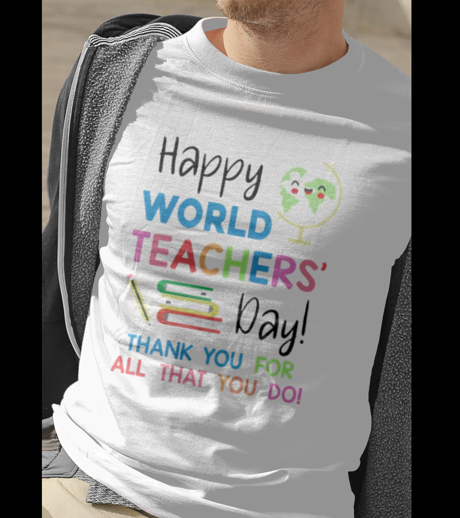 Happy World Teachers' Day Thank You For All That You Do Globe Books Pencil T-Shirt
