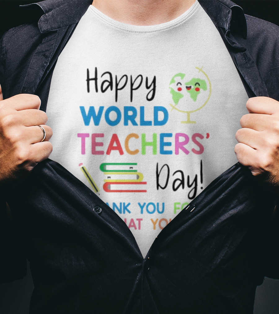 Happy World Teachers' Day Thank You For All That You Do Globe Books Pencil T-Shirt