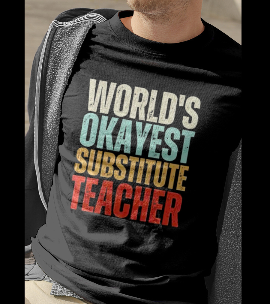 World's Okayest Substitute Teacher T-Shirt