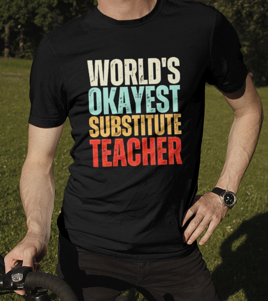 World's Okayest Substitute Teacher T-Shirt