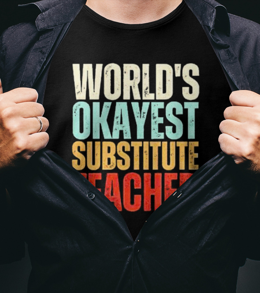 World's Okayest Substitute Teacher T-Shirt