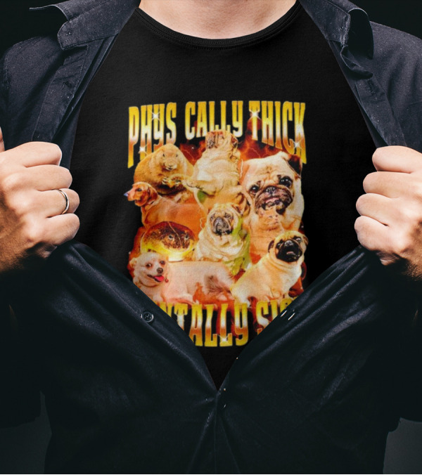 Physically Thick Mentally Sick Capybara Dog Cat Frog Pug Collage T-Shirt