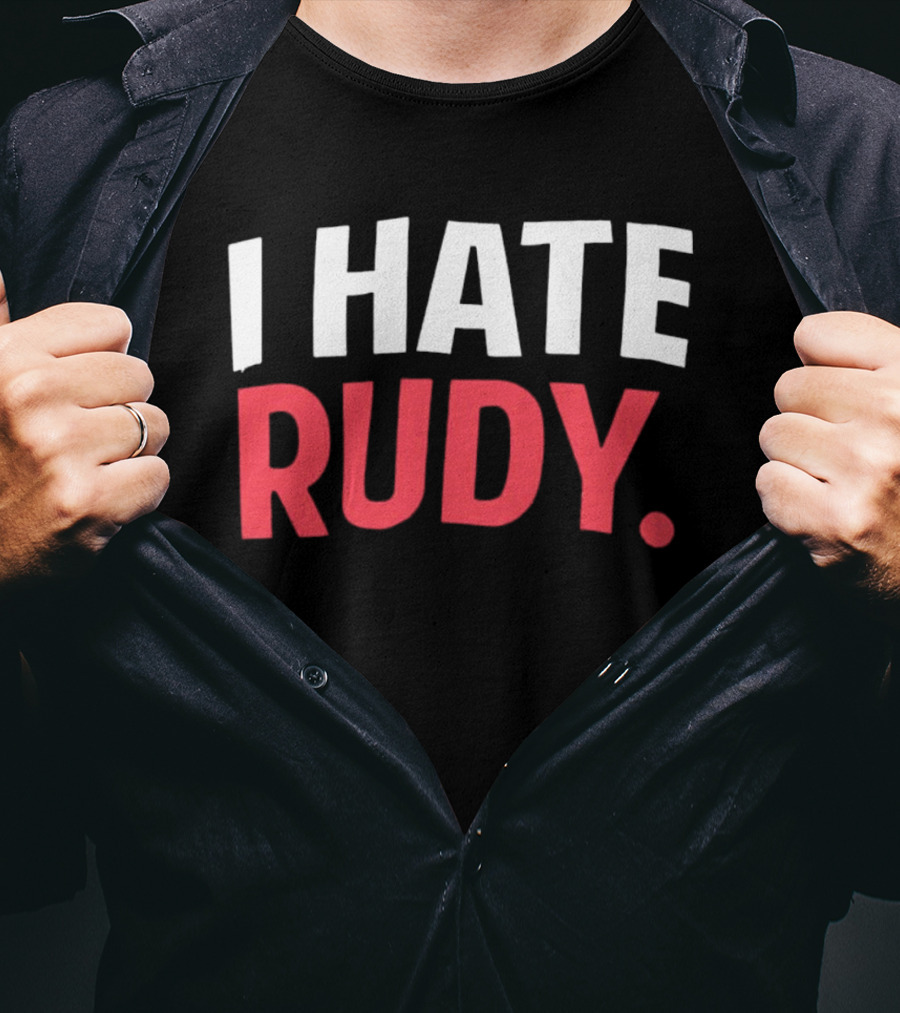 I Hate Rudy T-Shirt