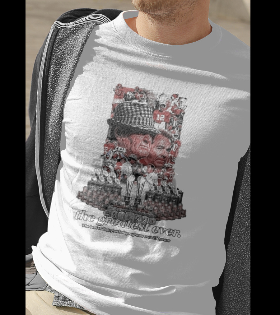 Alabama Crimson Tide The Greatest Ever The Best College Football Programs Over 150 Years T-Shirt