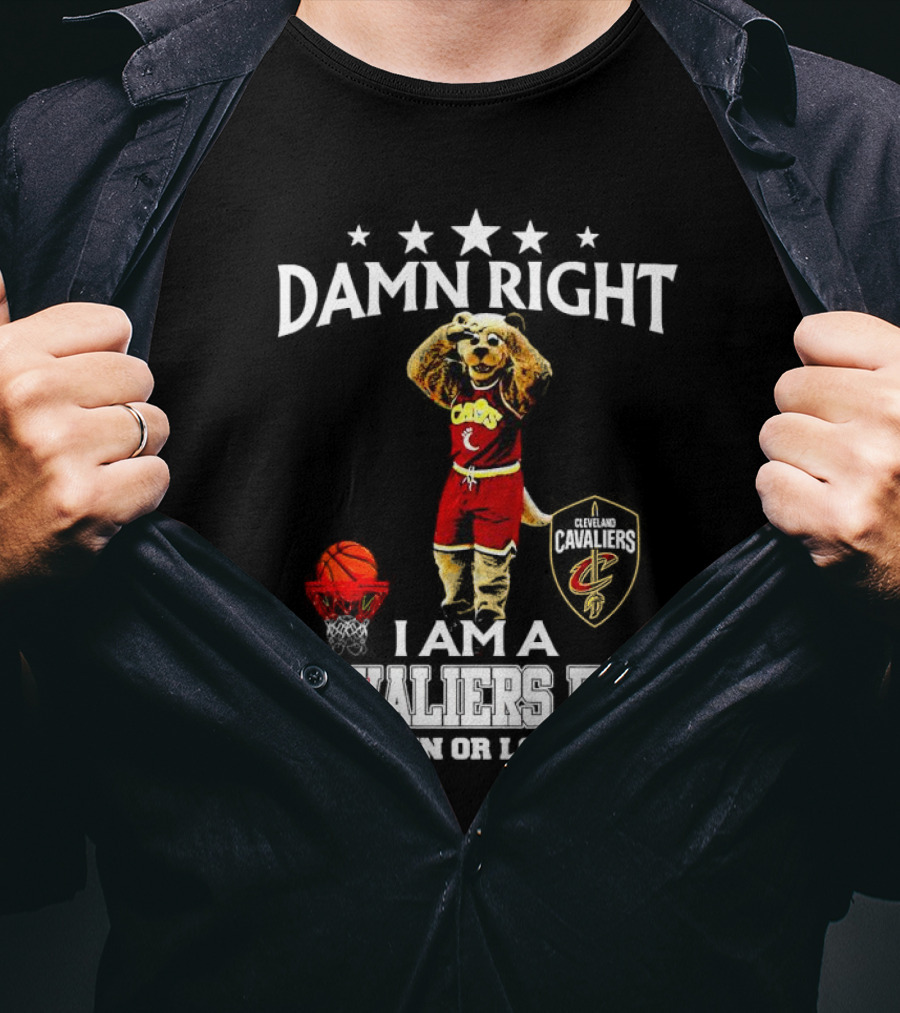 Damn Right I Am A Cleveland Cavaliers Fan Win Or Lose Basketball Mascot T-Shirt