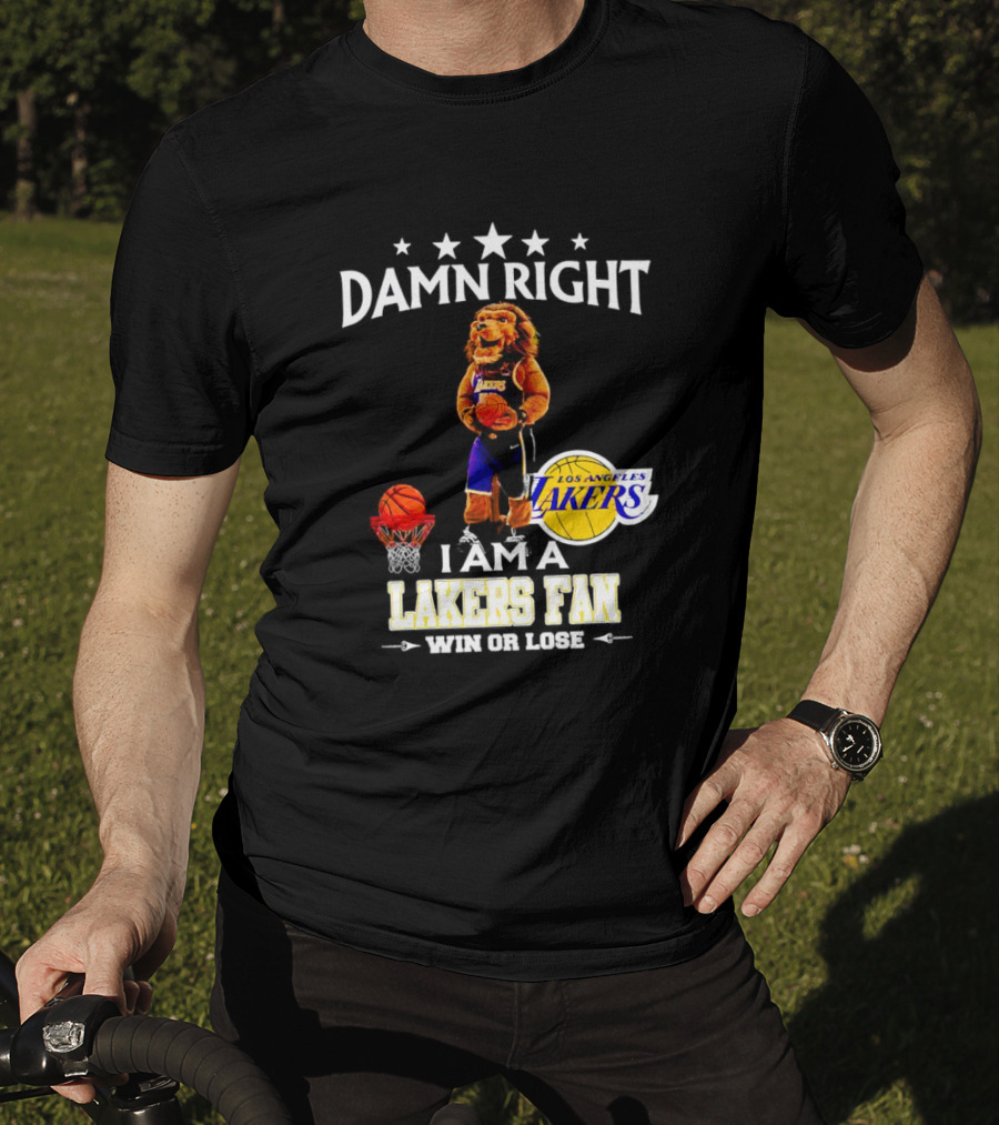 Damn Right I Am A Los Angeles Lakers Fan Win Or Lose Basketball Mascot T-Shirt