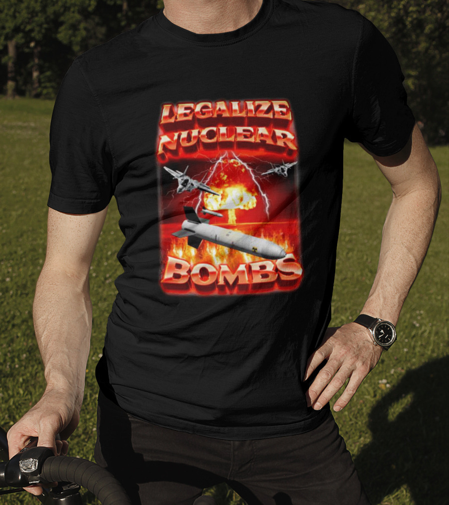 Legalize Nuclear Bombs Fighter Jets Explosion T-Shirt