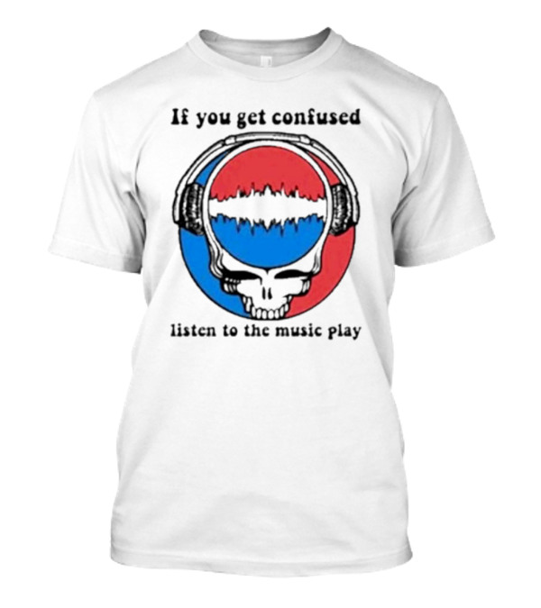 If You Get Confused Listen To The Music Play Skull With Headphones Red And Blue Soundwave T-Shirt