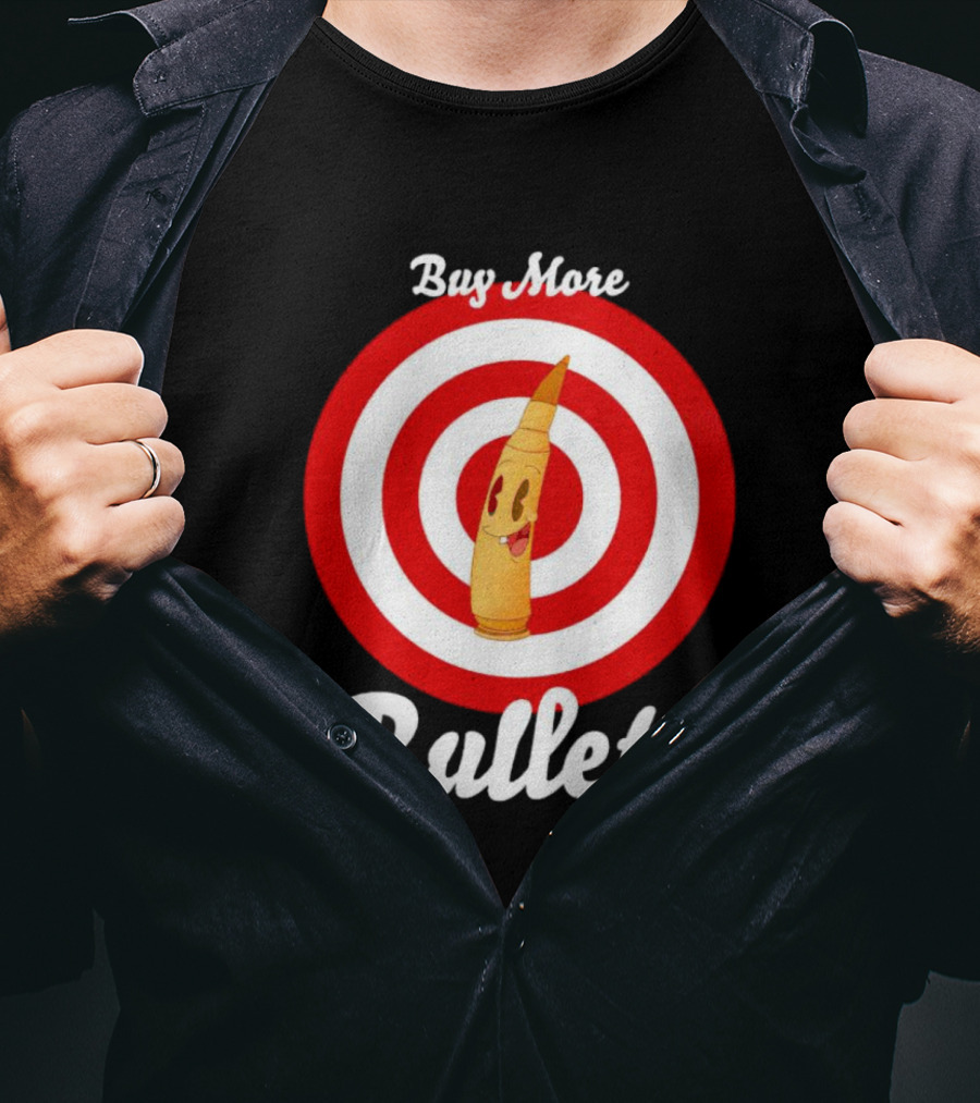 Buy More Bullets Cartoon Bullet With Target Background T-Shirt