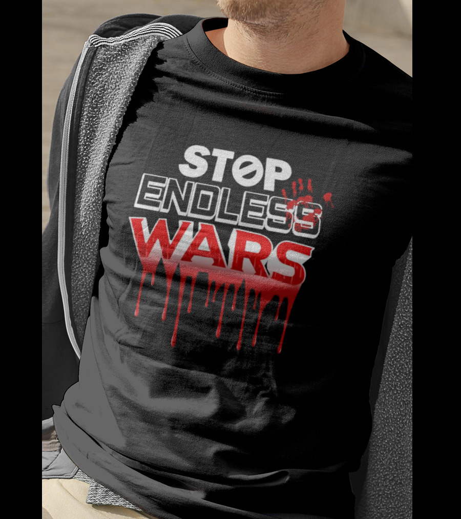 STOP ENDLESS WARS Dripping Blood Effect T-Shirt