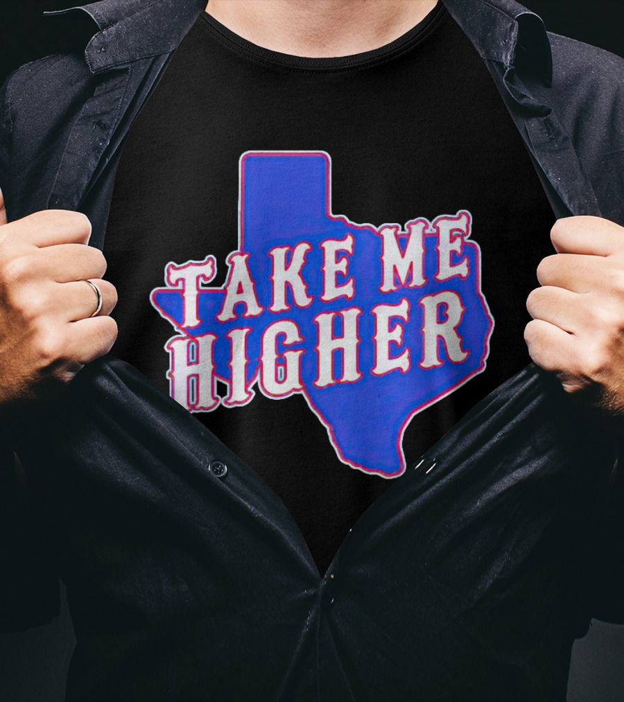 Texas Take Me Higher T-Shirt