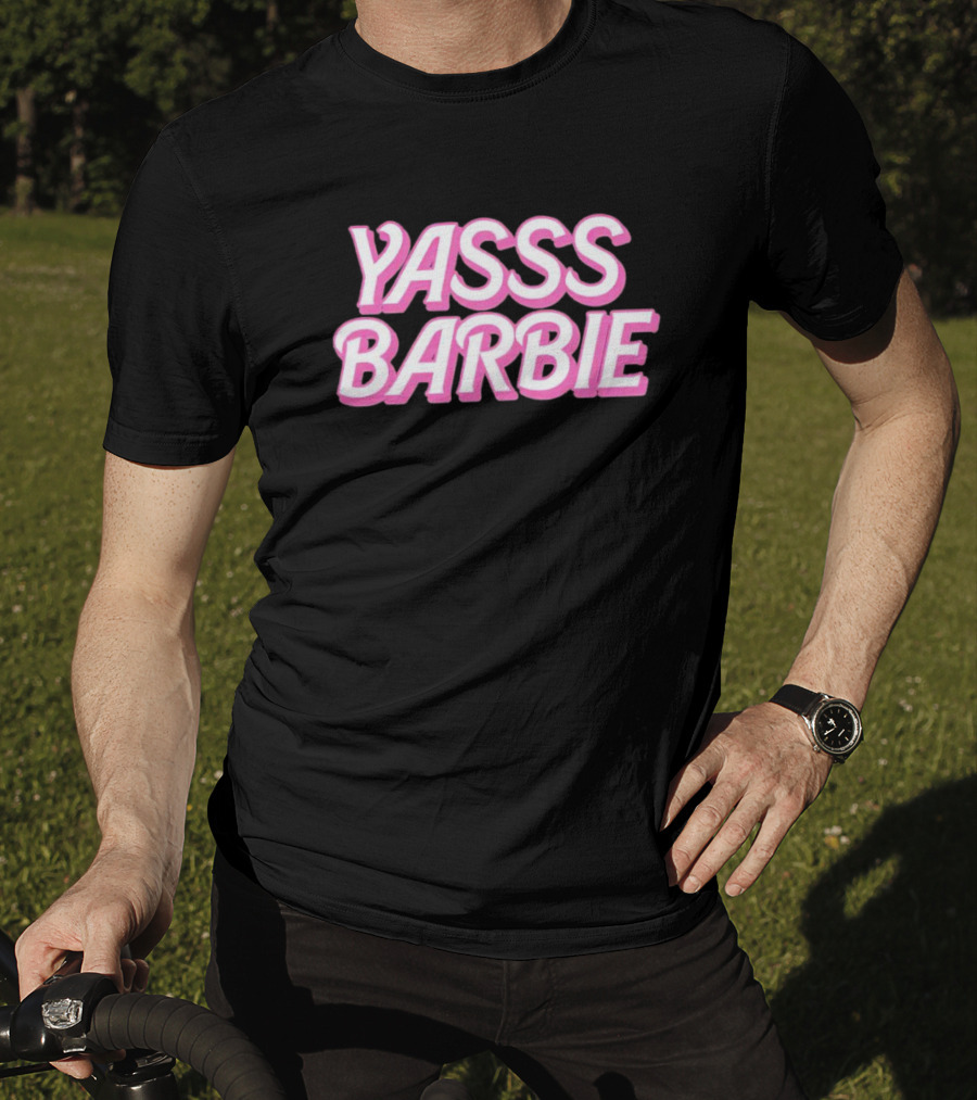 Yasss Barbie T-Shirt